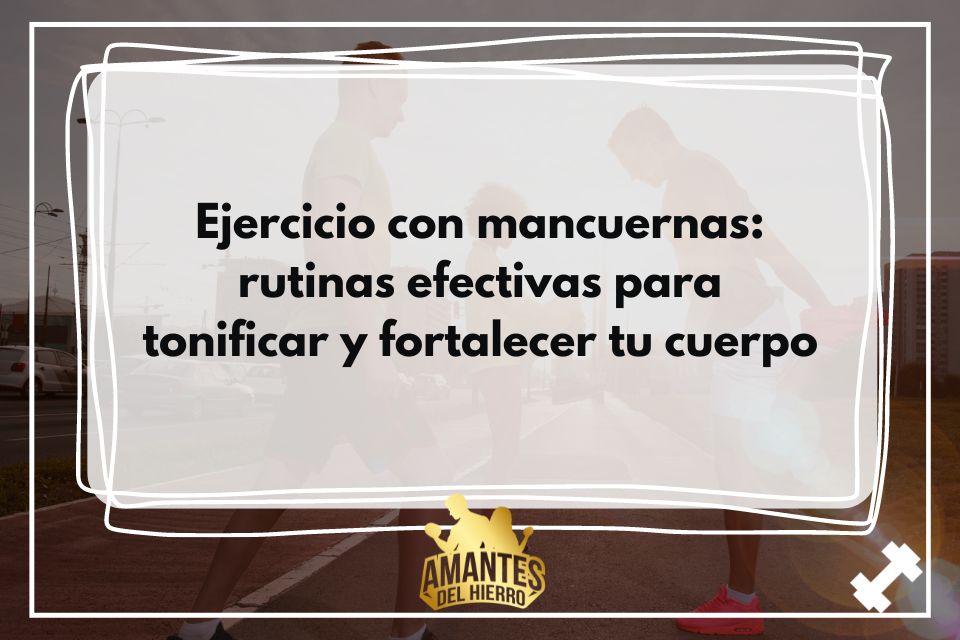 Ejercicio con mancuernas: rutinas efectivas para tonificar y fortalecer tu cuerpo 1 Rutinas de Ejercicio con Mancuernas | ðªAmantes del Hierro